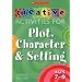 Creative Activities for Plot, Character and Setting, Ages 7-9 (Creative Activities for Plot, Character & Setting)