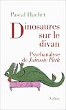 Dinosaures sur le divan: Psychanalyse de Jurassic Park