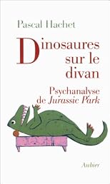 Dinosaures sur le divan: Psychanalyse de Jurassic Park