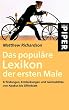 Das popul�re Lexikon der ersten Male: Erfindungen, Entdeckungen und Geistesblitze von Abakus bis Zifferblatt