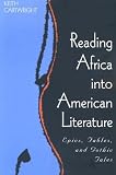 Reading Africa into American Literature: Epics, Fables, and Gothic Tales