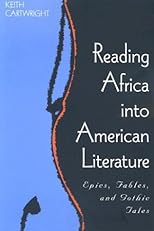 Reading Africa into American Literature: Epics, Fables, and Gothic Tales