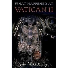What Happened at Vatican II by John W. O'Malley