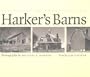Harker's Barns: Visions of an American Icon (Bur Oak Book)