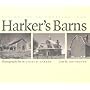 Harker's Barns: Visions of an American Icon (Bur Oak Book)