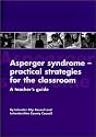 Asperger Syndrome - Practical Strategies for the Classroom: A Teacher's Guide