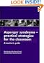 Asperger Syndrome-Practical Strategies for the Classroom: A Teacher's Guide