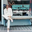 Under the Influence: Bob Geldof