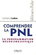 Comprendre la PNL : La programmation neuro-linguistique