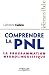 Comprendre la PNL : La programmation neuro-linguistique
