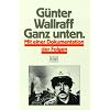 Ganz unten. Erweiterte Neuauflage: Mit einer Dokumentation der Folgen