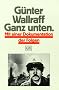 Ganz unten. Erweiterte Neuauflage: Mit einer Dokumentation der Folgen