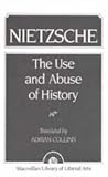 Nietzsche The Use and Abuse of History 2nd Revised Edition