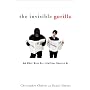 The Invisible Gorilla: And Other Ways Our Intuitions Deceive Us