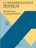 Le microprocesseur Pentium : architecture et programmation