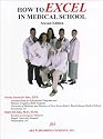 How to Excel in Medical School, Second Edition