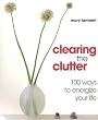 Clearing the Clutter: 100 ways to energize your life: For Good Feng Shui
