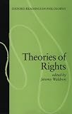Theories of Rights (Oxford Readings in Philosophy)
