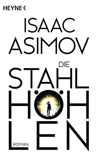 Die Stahlhöhlen: Roman (German Edition)