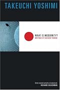 What Is Modernity?: Writings of Takeuchi Yoshimi (Modern Chinese Literature from Taiwan)