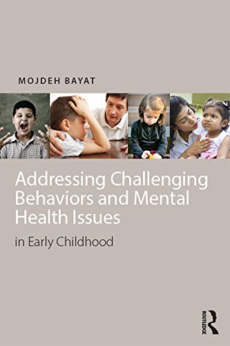 Addressing Challenging Behaviors and Mental Health Issues in Early Childhood