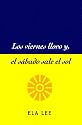Los viernes lloro y, el sábado sale el sol (Spanish Edition)
