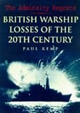 Review Sutton Publishing Ltd  / The Admiralty Regrets: British Warship Losses of the 20th Century