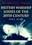 The Admiralty Regrets: British Warship Losses of the 20th Century