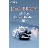 Als Gott Harley Davidson fuhr. by Joan Brady