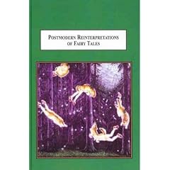 Postmodern Reinterpretations of Fairy Tales: How Applying New Methods Generates New Meanings