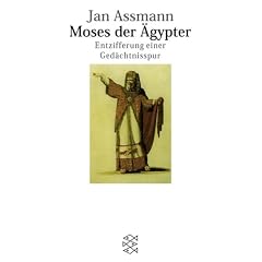 Moses der �gypter: Entzifferung einer Ged�chtnisspur