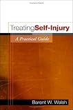 Treating Self-Injury: A Practical Guide