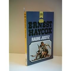 Rauhe Justiz - ERNEST HAYCOX - Verlag: Heyne