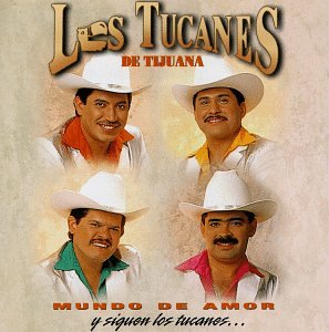 Los Tucanes De Tijuana - Mundo de Amor - Zortam Music