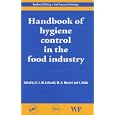 Handbook of Hygiene Control in the Food Industry (Woodhead Publishing in Food Science and Technology) by  H.L.M. Lelieveld, M.A. Mostert, and J. Holah