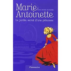 Marie-Antoinette : Le jardin secret d'une princesse