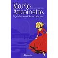 Marie-Antoinette : Le jardin secret d'une princesse