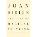 The Year of Magical Thinking