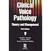 Clinical Voice Pathology: Theory and Management