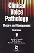 Clinical Voice Pathology: Theory and Management