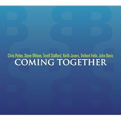 Coming Together by Chris Potter/Steve Wilson/Terell Stafford/Keith Javors/Delbert Felix/John Davis (Audio CD - 2009)