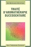 Livres Aromath�rapie - Trait� d'aromath�rapie buccodentaire