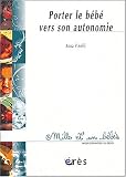 Porter le b�b� vers son autonomie