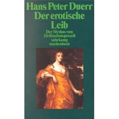 Der Mythos vom Zivilisationsproze�: Band 4: Der erotische Leib (suhrkamp taschenbuch)