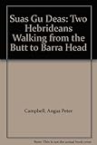 Suas gu deas : two Hebrideans walking from the Butt to Barra Head