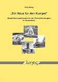 Ein Haus f�r den Kumpel: Musealisierungskonzepte f�r den Steinkohlenbergbau in Deutschland - Qing Wang