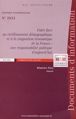 Faire face au vieillissement démographique et à la stagnation économique de la France : une responsabilité politique d'aujourd'hui : Rapport d'information ... à l'horizon 2030 : analyse économique