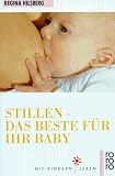 Stillen, das Beste f&uuml;r Ihr Baby. - Regina Hilsberg