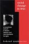 Social Change in Iran: An Eyewitness Account of Dissent, Defiance, and New Movements for Rights Social Change in Iran: An Eyewitness Account of Dissent, Defiance, and New Movements for Rights