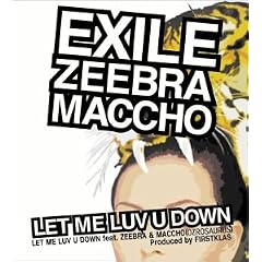 LET ME LUV DOWN feat.ZEEBRA&MACCHO(OZROSAURUS) (�����:CCCD�s�K�p/�ʏ��:CCCD�K�p)